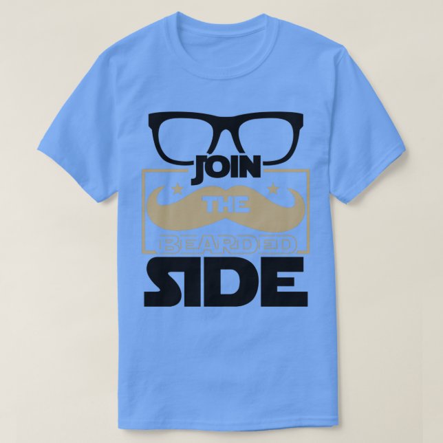 Join The Bearded Side Funny Beard Sayings T-Shirt (Design Front)