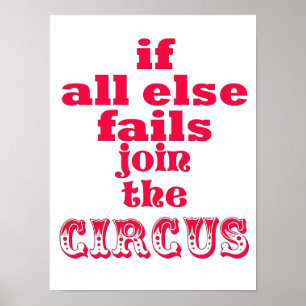 JOIN THE CIRCUS, FUNNY QUOTE, Poster