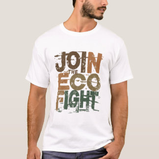 Join the eco fight T-Shirt
