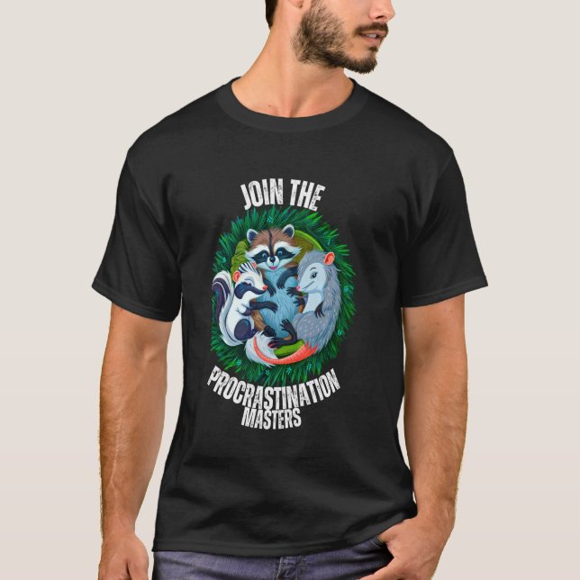 Join the Procrastination Masters Racoon, Skunk an T-Shirt (Front)