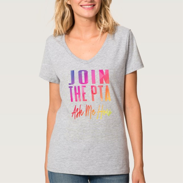 Join The PTA Ask Me How Parent Teacher T-Shirt (Front)