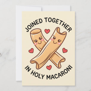 Joined Together In Holy Macaroni Funny Wedding Invitation