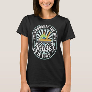 Joiner Hilarious   Carpenter Woodworker Joinery T-Shirt