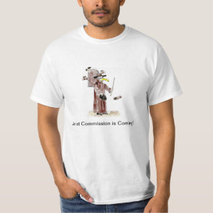 Joint Commission is Coming T-Shirt