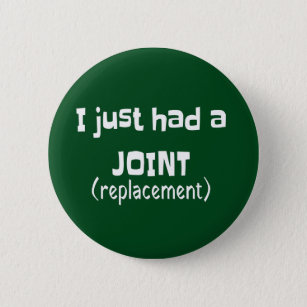 Joint Replacement Humor Funny Novelty 6 Cm Round Badge