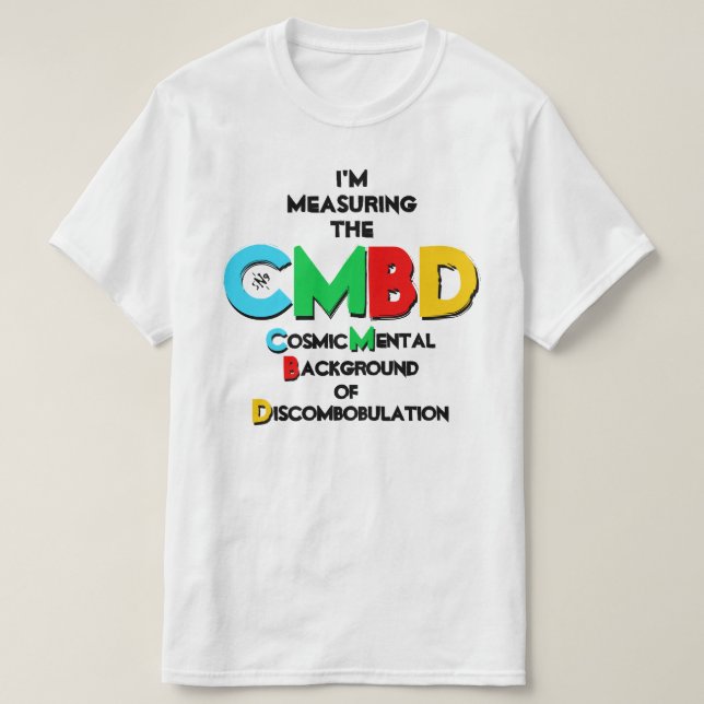 Joke about the Cosmic Background Radiation T-Shirt (Design Front)