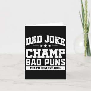 Joke Champ Bad Puns How Eye Roll Fathers Day Card