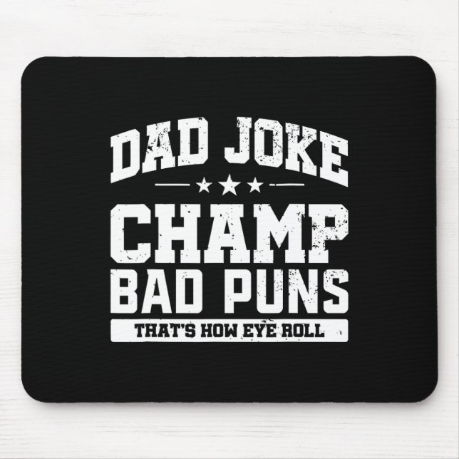 Joke Champ Bad Puns How Eye Roll Fathers Day  Mouse Mat (Front)