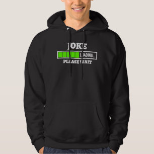 Joke Loading Please Wait Progress Bar Fun Stand Up Hoodie