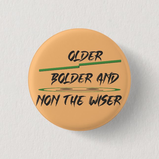Joke message about age graphics and words 3 cm round badge (Front)