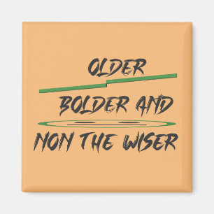 Joke message about age graphics and words magnet