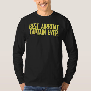 Joke Sarcastic Best Airboat Captain Ever T-Shirt