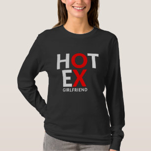 Joke Saying Hot Ex Girlfriend T-Shirt