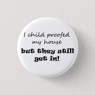 Joke sayings novelty parenting gifts humour 3 cm round badge