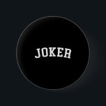 Joker  6 cm round badge<br><div class="desc">Joker</div>