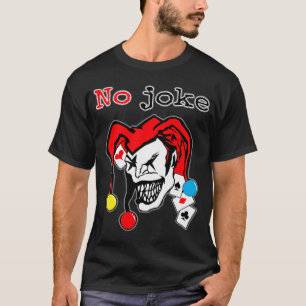 Joker T- shirt, Smart Joker T shirt 2021, no joke
