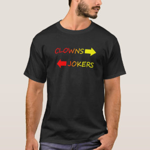 Jokers To The Left Clowns To The Right T-Shirt