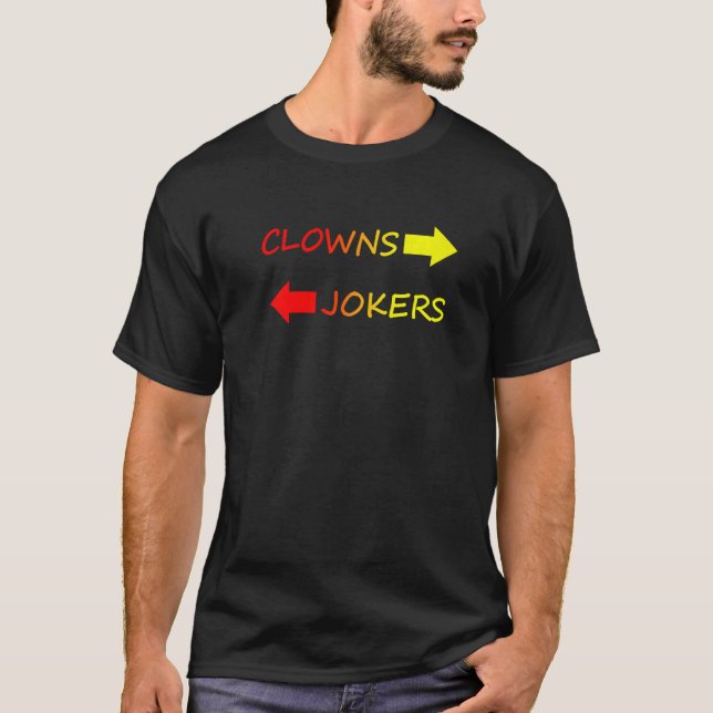 Jokers To The Left Clowns To The Right T-Shirt (Front)
