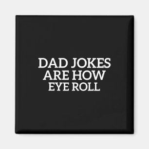 Jokes Are How Eye Roll Funny Fathers Day Papa Dad  Magnet