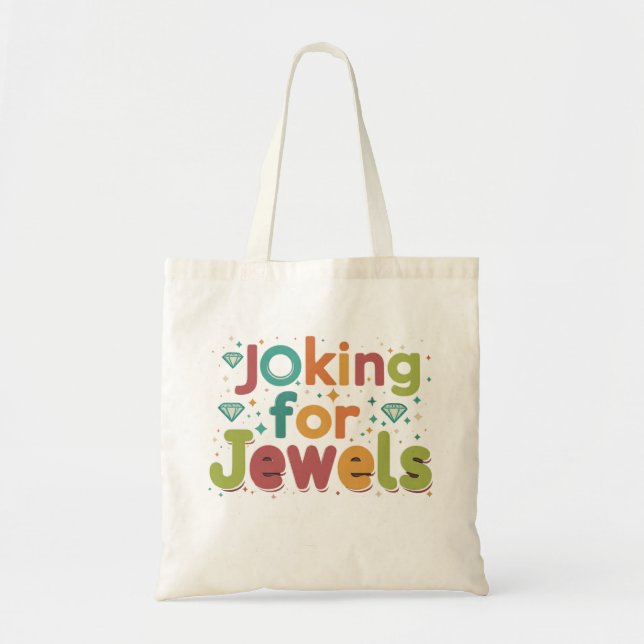 Joking for Jewels Tote Bag (Front)