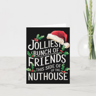 Jolliest Bunch Of Friends Xmas Matching Sarcastic  Card