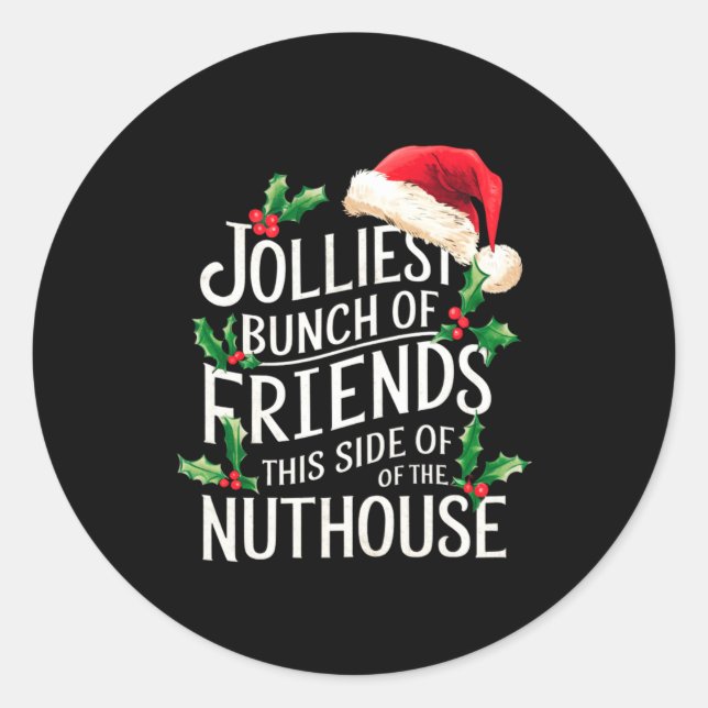 Jolliest Bunch Of Friends Xmas Matching Sarcastic  Classic Round Sticker (Front)