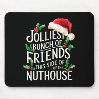 Jolliest Bunch Of Friends Xmas Matching Sarcastic  Mouse Mat