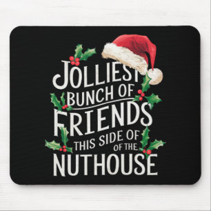 Jolliest Bunch Of Friends Xmas Matching Sarcastic Mouse Mat
