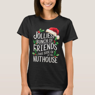 Jolliest Bunch Of Friends Xmas Matching Sarcastic  T-Shirt