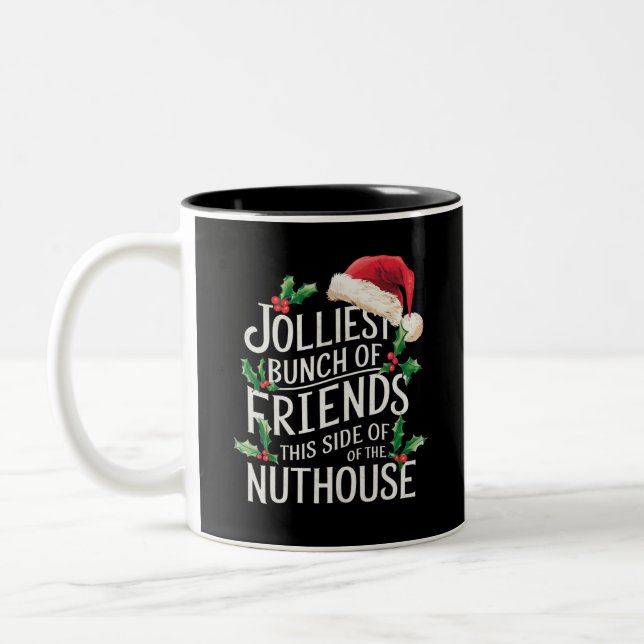 Jolliest Bunch Of Friends Xmas Matching Sarcastic  Two-Tone Coffee Mug (Left)