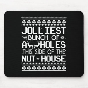 Jolliest Bunch Of Holes This Side Of The Nut House Mouse Mat