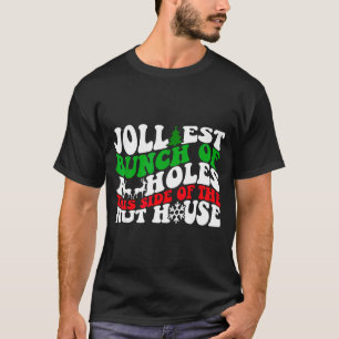 Jolliest Bunch Of Holes This Side Of The Nut House T-Shirt