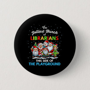Jolliest Bunch Of Librarians This Side Of The Play 6 Cm Round Badge