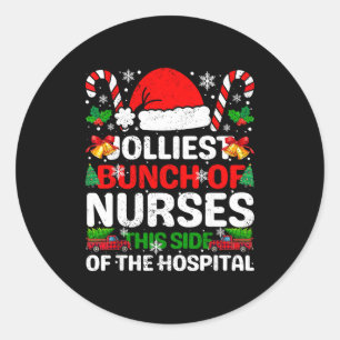 Jolliest Bunch Of Nurses This Side Of The Hostal C Classic Round Sticker