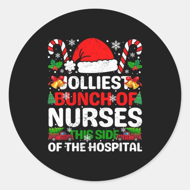 Jolliest Bunch Of Nurses This Side Of The Hostal C Classic Round Sticker (Front)