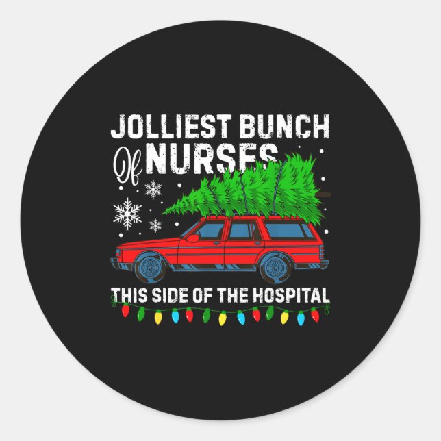 Jolliest Bunch Of Nurses This Side Of The Hostal C Classic Round Sticker (Front)