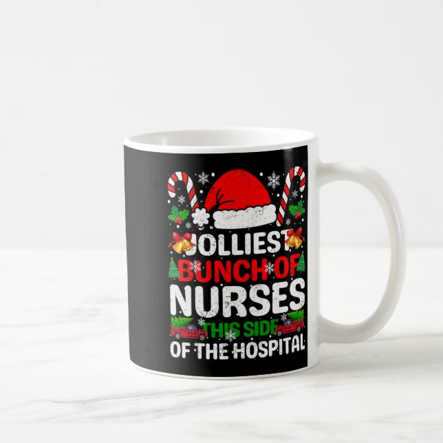 Jolliest Bunch Of Nurses This Side Of The Hostal C Coffee Mug (Right)