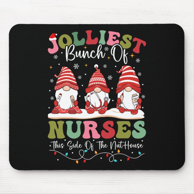 Jolliest Bunch Of Nurses This Side Of The Nut Hous Mouse Mat (Front)