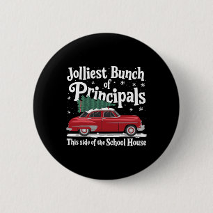 Jolliest Bunch Of Principals This Side Of The Scho 6 Cm Round Badge