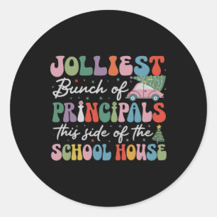 Jolliest Bunch Of Principals This Side Of The Scho Classic Round Sticker