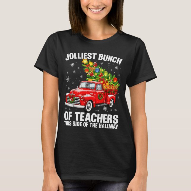 Jolliest Bunch Of Teacher Red Truck Christmas Xmas T-Shirt (Front)