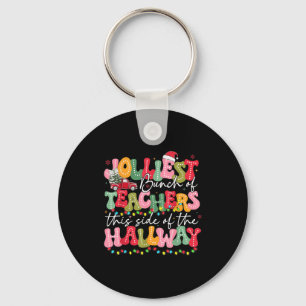 Jolliest Bunch Of Teacher This Side Of The Hallway Key Ring