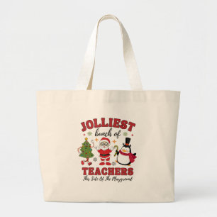 Jolliest Bunch Of Teachers, Christmas Teacher Large Tote Bag