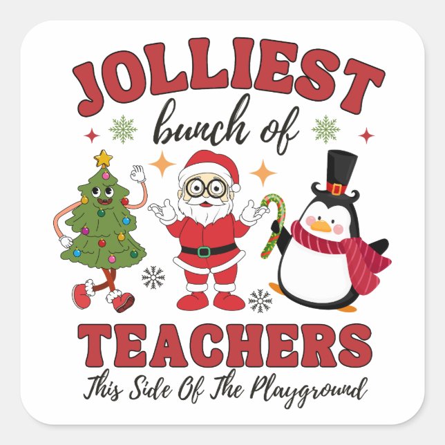  Jolliest Bunch Of Teachers, Christmas Teacher Square Sticker (Front)