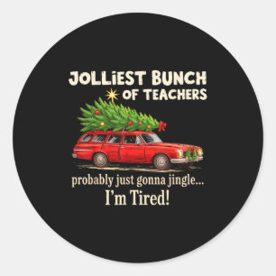 Jolliest Bunch Of Teachers Probably Just Gonna Jin Classic Round Sticker