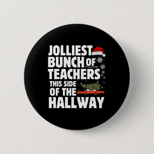 Jolliest Bunch Of Teachers This Side Of The Hallwa 6 Cm Round Badge