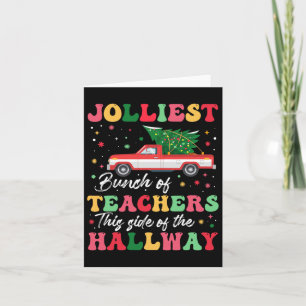 Jolliest Bunch Of Teachers This Side Of The Hallwa Card