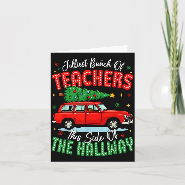 Jolliest Bunch Of Teachers This Side Of The Hallwa Card (Front)