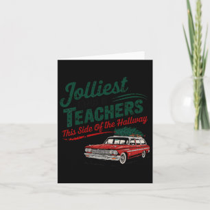Jolliest Bunch Of Teachers This Side Of The Hallwa Card