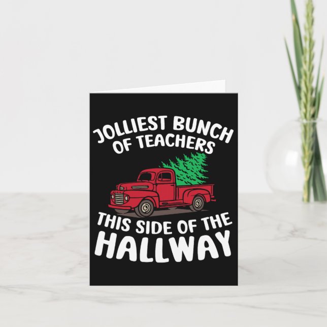 Jolliest Bunch Of Teachers This Side Of The Hallwa Card (Front)